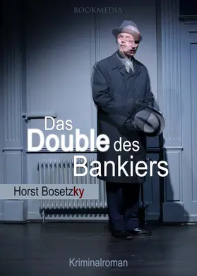 Bosetzky |  Das Double des Bankiers: Berlin Krimi | eBook | Sack Fachmedien