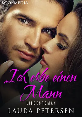 Petersen |  Ich erbe einen Mann: Liebesroman | eBook | Sack Fachmedien