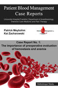 Ellerbroek / Cuca / Fischer |  Patient Blood Management Case Report No. 1: The importance of preoperative evaluation of hemostasis and anemia | eBook | Sack Fachmedien