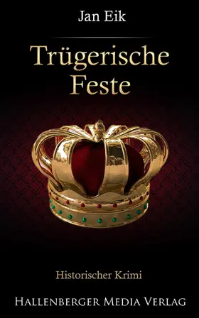 Eik |  Trügerische Feste: Historischer Krimi | eBook | Sack Fachmedien
