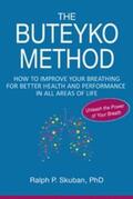 Skuban |  The Buteyko Method: How to Improve Your Breathing for Better Health and Performance in All Areas of Life | eBook | Sack Fachmedien