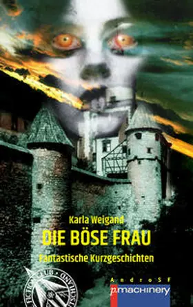 Weigand |  DIE BÖSE FRAU | Buch |  Sack Fachmedien