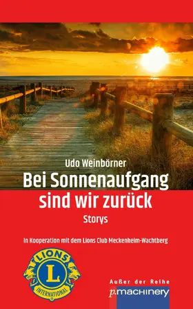 Weinbörner |  Bei Sonnenaufgang sind wir zurück | eBook | Sack Fachmedien