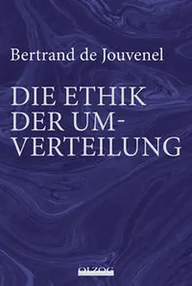 Habermann |  Bertrand de Jouvenel: Die Ethik der Umverteilung | Buch |  Sack Fachmedien