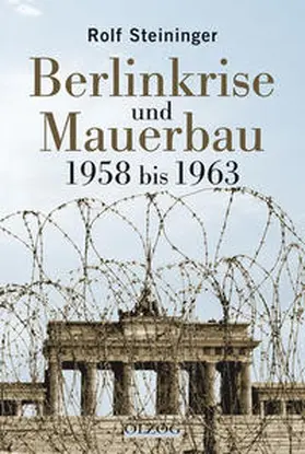 Steininger |  Berlinkrise und Mauerbau | Buch |  Sack Fachmedien