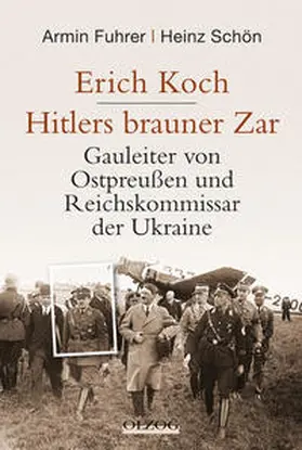 Fuhrer / Schön | Erich Koch. Hitlers brauner Zar | Buch | 978-3-95768-065-5 | www.sack.de