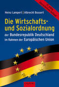 Bossert / Lampert |  Die Wirtschafts- und Sozialordnung der Bundesrepublik Deutschland im Rahmen der Europäischen Union | Buch |  Sack Fachmedien