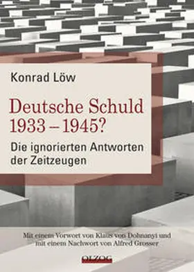 Löw |  Deutsche Schuld 1933 – 1945? Die ignorierten Antworten der Zeitzeugen | Buch |  Sack Fachmedien