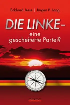 Jesse / Lang |  Die Linke - eine gescheiterte Partei? | Buch |  Sack Fachmedien