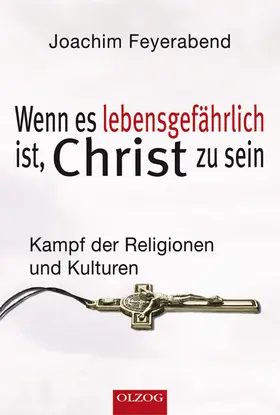 Feyerabend |  Wenn es lebensgefährlich ist, Christ zu sein | Buch |  Sack Fachmedien