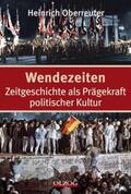 Oberreuter |  Wendezeiten - Zeitgeschichte als Prägekraft politischer Kultur | Buch |  Sack Fachmedien