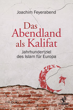 Feyerabend | Das Abendland als Kalifat | Buch | 978-3-95768-144-7 | sack.de