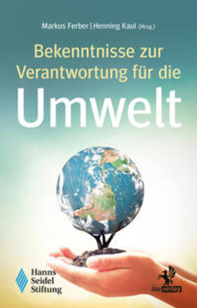 Ferber / Kaul / Balleis | Bekenntnisse zur Verantwortung für die Umwelt | Buch | sack.de