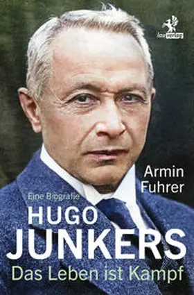 Fuhrer | Hugo Junkers | Buch | 978-3-95768-247-5 | sack.de