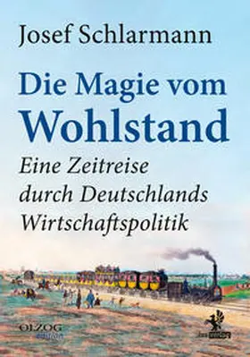 Schlarmann | Die Magie vom Wohlstand | Buch | 978-3-95768-251-2 | www.sack.de