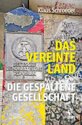 Schroeder |  Das vereinte Land. Die gespaltene Gesellschaft | Buch |  Sack Fachmedien