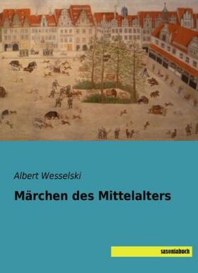 Wesselski |  Märchen des Mittelalters | Buch |  Sack Fachmedien
