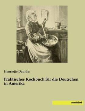 Davidis |  Praktisches Kochbuch für die Deutschen in Amerika | Buch |  Sack Fachmedien