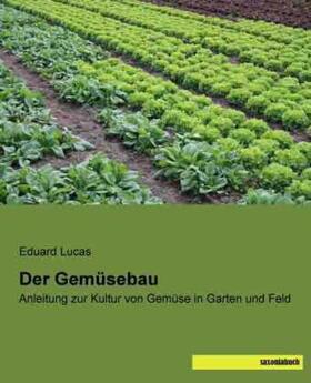 Lucas |  Der Gemüsebau | Buch |  Sack Fachmedien