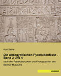 Sethe |  Die altaegyptischen Pyramidentexte - Band 3 und 4 | Buch |  Sack Fachmedien