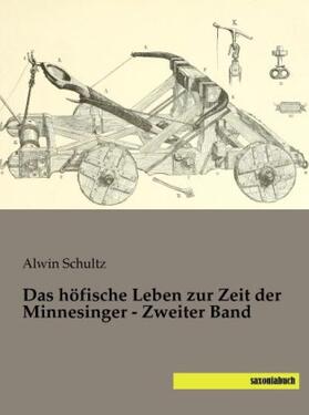 Schultz |  Das höfische Leben zur Zeit der Minnesinger - Zweiter Band | Buch |  Sack Fachmedien