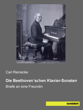 Reinecke |  Die Beethoven´schen Klavier-Sonaten | Buch |  Sack Fachmedien