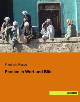 Rosen |  Persien in Wort und Bild | Buch |  Sack Fachmedien