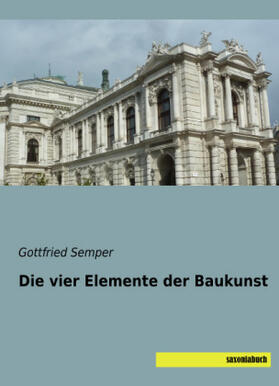 Semper |  Die vier Elemente der Baukunst | Buch |  Sack Fachmedien