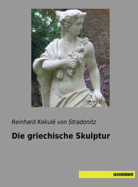 Stradonitz |  Die griechische Skulptur | Buch |  Sack Fachmedien