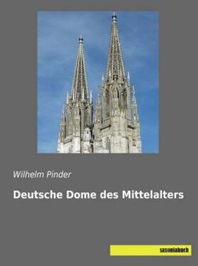 Pinder |  Deutsche Dome des Mittelalters | Buch |  Sack Fachmedien