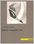 Moholy-Nagy |  Malerei - Fotografie - Film | Buch |  Sack Fachmedien