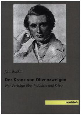 Ruskin |  Der Kranz von Olivenzweigen | Buch |  Sack Fachmedien