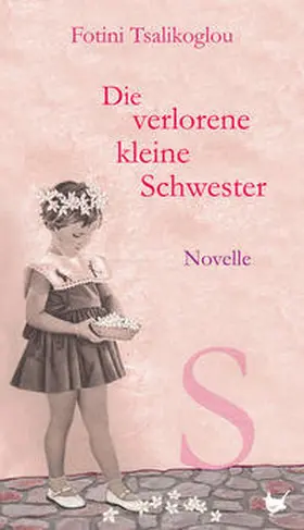 Tsalikoglou |  Die verlorene kleine Schwester | Buch |  Sack Fachmedien