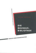 Siebenbrodt / Siebnbrodt / Simon-Ritz |  Die Bauhaus-Bibliothek: Versuch einer Rekonstruktion | Buch |  Sack Fachmedien