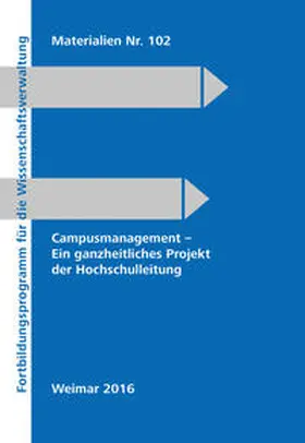 Arbeitskreis Fortbildung im Sprecherkreis der Kanzlerinnen und Kanzler der Universitäten Deutschlands |  Campusmanagement - Ein ganzheitliches Projekt der Hochschulleitung | Buch |  Sack Fachmedien