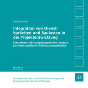 Kuhn | Kuhn, A: Integration von Dienstbarkeiten und Baulasten in di | Buch | 978-3-95773-278-1 | sack.de