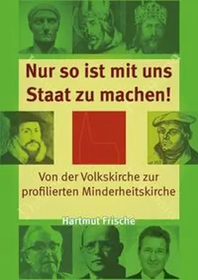 Frische |  Nur so ist mit uns Staat zu machen! | Buch |  Sack Fachmedien