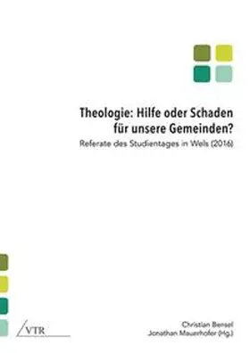 Bensel / Mauerhofer |  Theologie: Hilfe oder Schaden für unsere Gemeinden? | Buch |  Sack Fachmedien