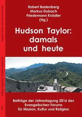 Badenberg / Markus / Friedemann |  Hudson Taylor: damals und heute | Buch |  Sack Fachmedien