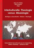 Müller / Spohn / Walldorf |  Interkulturelle Theologie versus Missiologie: Beiträge zu Geschichte – Mission – Theologie | Buch |  Sack Fachmedien