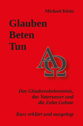 Klein | Glauben – Beten – Tun | Buch | 978-3-95776-105-7 | sack.de