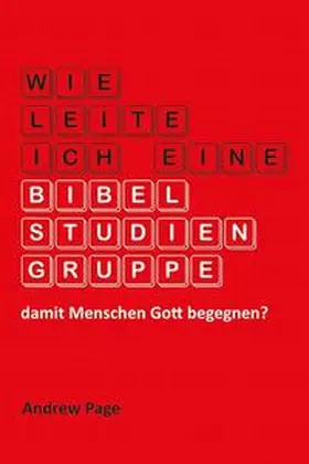 Page |  Wie leite ich eine Bibelstudiengruppe, damit Menschen Gott begegnen? | Buch |  Sack Fachmedien