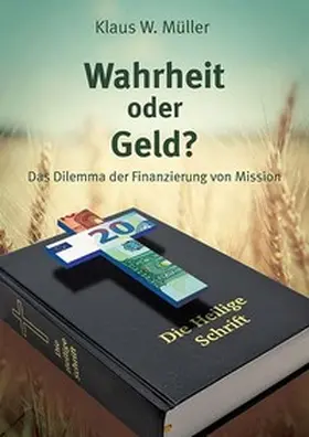 Müller |  Wahrheit oder Geld? | Buch |  Sack Fachmedien