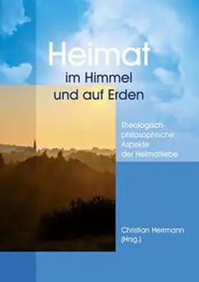 Herrmann |  Heimat im Himmel und auf Erden | Buch |  Sack Fachmedien