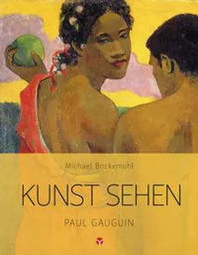 Bockemühl / Hornemann von Laer / Daniel |  Kunst sehen - Paul Gauguin | Buch |  Sack Fachmedien