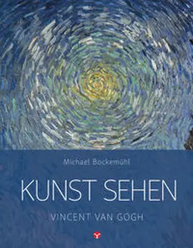 Bockemühl / Hornemann von Laer / Schusser |  Kunst sehen - Vincent van Gogh | Buch |  Sack Fachmedien