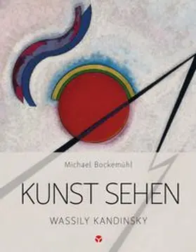 Bockemühl / Hornemann von Laer |  Kunst sehen - Wassily Kandinsky | Buch |  Sack Fachmedien