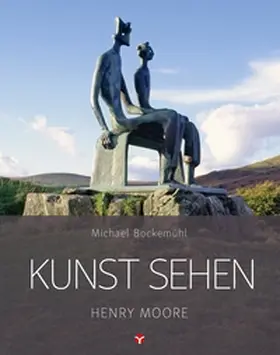 Bockemühl / Hornemann v. Laer |  Kunst sehen - Henry Moore | Buch |  Sack Fachmedien