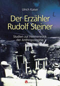 Kaiser |  Der Erzähler Rudolf Steiner | Buch |  Sack Fachmedien