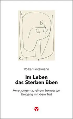 Fintelmann |  Im Leben das Sterben üben | Buch |  Sack Fachmedien